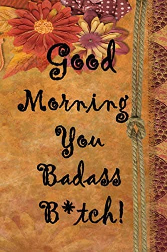 Image of Good Morning You Badass B*tch! (two minute mornings a journal to win your day every day): 2 Minute Daily Mental Health Diary To Be More Productive, ... Mindfulness Journal, Self-Care Jo