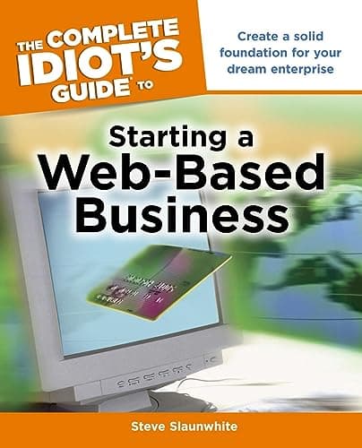 Image of The Complete Idiot's Guide to Starting a Web-Based Business: Create a Solid Foundation for Your Dream Enterprise