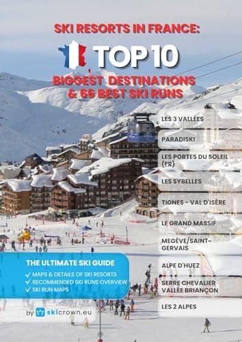 Image of Ski Resorts in France: Top 10 Biggest Destinations & 66 Best Ski Runs - The Ultimate Ski Guide (TOP SKI RESORTS in EUROPE)