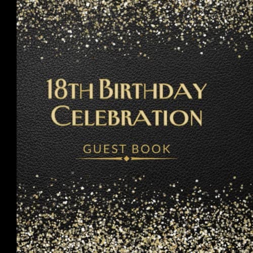 Image of 18th Birthday Guestbook.: Welcome to the Celebration of a New Chapter, A New Beginning, and a New Adult – A Treasure of Memories from your 18th Birthday Celebration