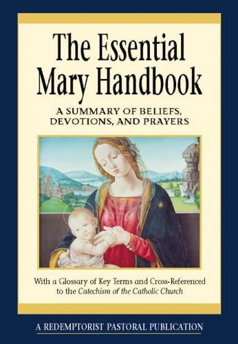 Image of The Essential Mary Handbook: A Summary of Beliefs, Devotions, and Prayers