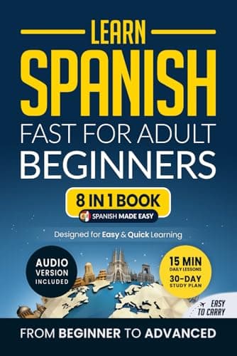 Image of Learn Spanish Fast for Adult Beginners: 8-in-1 Workbook: From Beginner to Advanced: 15-Minute Daily Lessons and Exercises, Short Stories, Plus a Rich Vocabulary Collection (Easy Spanish)