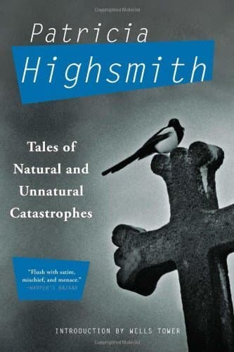 Image of Tales of Natural and Unnatural Catastrophes by Patricia Highsmith (2011-11-08)