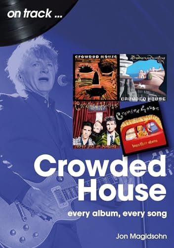 Image of Crowded House On Track: Every Album, Every Song