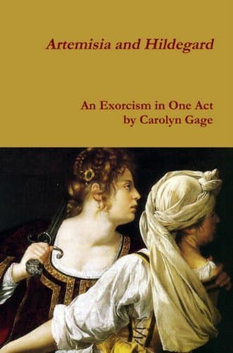 Image of Artemisia and Hildegard: An Exorcism In One Act