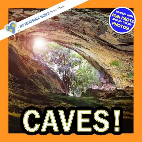 Image of Caves!: A My Incredible World Picture Book for Children (My Incredible World: Nature and Animal Picture Books for Children)