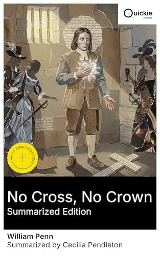 Image of No Cross, No Crown (Summarized Edition): Enriched edition. Quaker insights on spiritual enlightenment, moral integrity, and the cost of faith in society via introspective prose and personal hardship