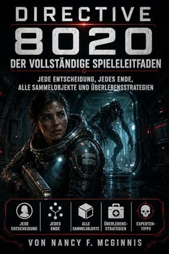 Image of Directive 8020 Der vollständige Spieleleitfaden: Jede Entscheidung, jedes Ende, alle Sammelobjekte und Überlebensstrategien (German Edition)