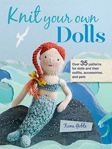 Image of Knit Your Own Dolls: Over 35 patterns for dolls and their outfits, accessories, and pets