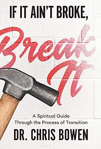 Image of If It Ain't Broke, Break It: A Spiritual Guide Through the Process of Transition
