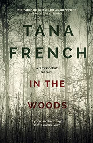 Image of In the Woods: A truly stunning thriller and psychological mystery from one of our greatest living crime writers (Dublin Murder Squad series Book 1)