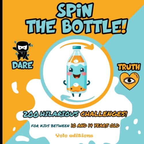 Image of Spin the Bottle! - 200 hilarious challenges for kids 10 to 14 years old: Hours of fun for sleepovers, birthday parties, or time with friends.