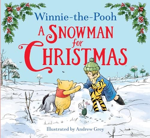 Image of Winnie-the-Pooh A Snowman for Christmas: A Classic Festive Illustrated Picture Book, the Perfect Gift for Pooh fans aged 3+ years