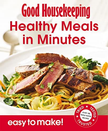Image of Good Housekeeping Easy To Make! Healthy Meals in Minutes: Over 100 Triple-Tested Recipes