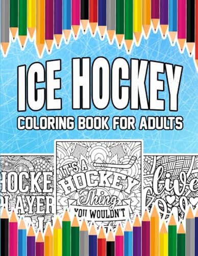 Image of Ice Hockey Coloring Book For Adults: A Stress-Relief, Inspiring and Humorous Coloring Pages for Coaches, Players and Fans