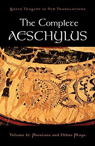 Image of The Complete Aeschylus: Volume II: Persians and Other Plays (Greek Tragedy in New Translations): 2