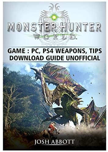 Image of Monster Hunter World Game, PC, PS4, Weapons, Tips, Download Guide Unofficial
