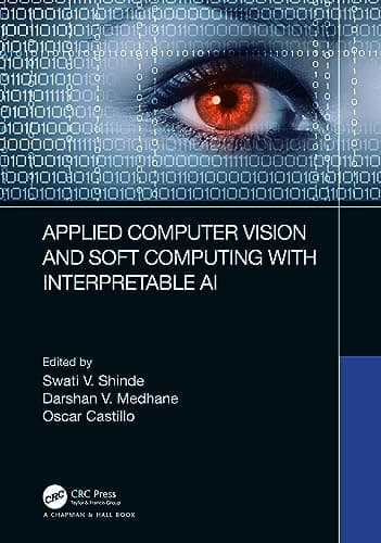 Image of Applied Computer Vision and Soft Computing with Interpretable AI