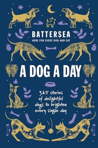 Image of Battersea Dogs and Cats Home - A Dog a Day: 365 stories of delightful dogs to brighten every day