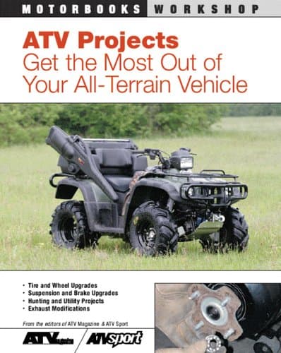 Image of ATV Projects: Get the Most Out of Your All Terrain Vehicle (Motorbooks Workshop)