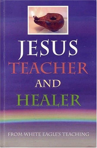 Image of Jesus Teacher And Healer :: From White Eagle's Teaching