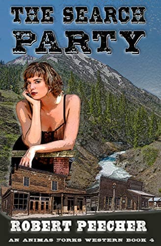 Image of The Search Party: A Frontier Boomtown Western Adventure (An Animas Forks Western Book 4)