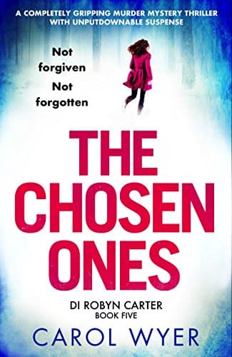 Image of The Chosen Ones: A completely gripping murder mystery thriller with unputdownable suspense (Detective Robyn Carter crime thriller series Book 5)