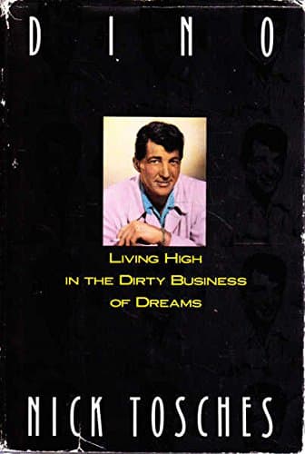 Image of Dino: Living High in the Dirty Business of Dreams