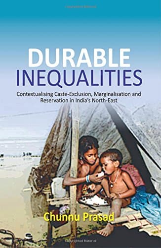 Image of DURABLE INEQUALITIES : Contextualising Caste-Exclusion, Marginalisation and Reservation in India’s North-East