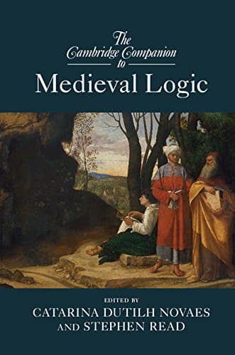 Image of The Cambridge Companion to Medieval Logic (Cambridge Companions to Philosophy)