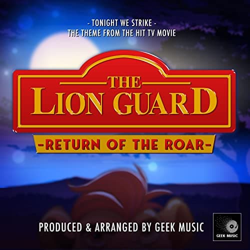 Image of Tonight We Strike (From "The Lion Guard: Return Of The Roar")