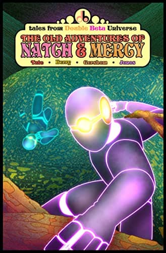 Image of The Old Adventures of Natch and Mercy: Assault on Tirak Al (Tales from the Double Beta Universe Book 1)