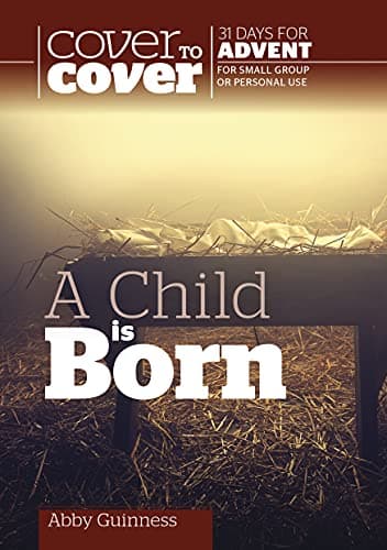 Image of A Child is Born: Cover to Cover Advent Study Guide