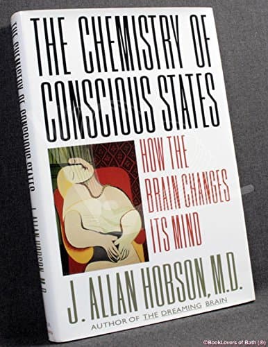 Image of The Chemistry of Conscious States: How the Brain Changes Its Mind