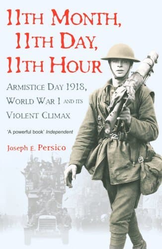 Image of By Joseph E. Persico Eleventh Month, Eleventh Day, Eleventh Hour (New edition) [Paperback]