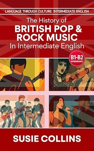 Image of The History of British Pop & Rock Music—In Intermediate English (Language Through Culture - Intermediate English)