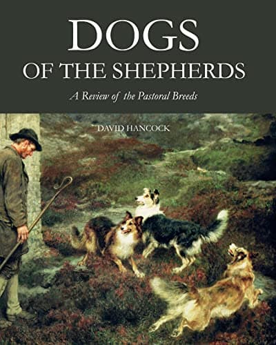 Image of Dogs of the Shepherds: A Review of the Pastoral Breeds