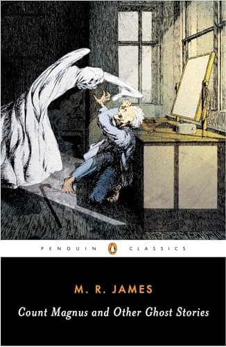 Image of Count Magnus and Other Ghost Stories: The Complete Ghost Stories of M. R. James, Volume 1 (Penguin Classics)