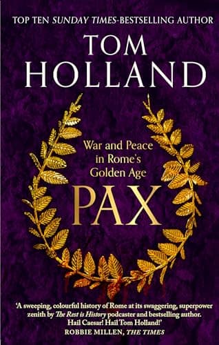 Image of Pax: War and Peace in Rome's Golden Age - THE SUNDAY TIMES BESTSELLER (Dilly's Story)