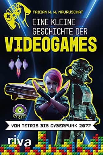 Image of Eine kleine Geschichte der Videogames: Von Tetris bis Cyberpunk 2077 (German Edition)