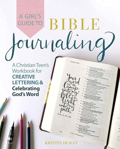 Image of A Girl's Guide to Bible Journaling: A Christian Teen's Workbook for Creative Lettering and Celebrating God's Word