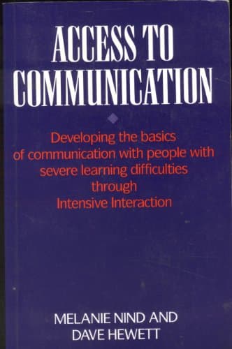 Image of Access to Communication: Developing the Basics of Communication with People with Severe Learning Difficulties Through Intensive Interaction
