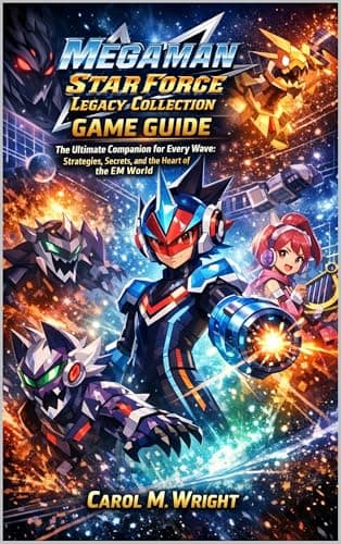 Image of Mega Man star Force Legacy Collection Game Guide: The Ultimate Companion for Every Wave: Strategies, Secrets, and the Heart of the EM World