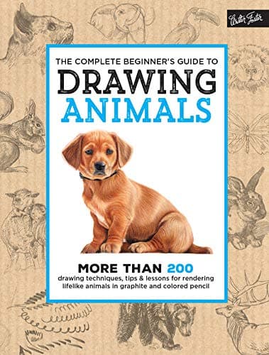 Image of The Complete Beginner's Guide to Drawing Animals: More than 200 drawing techniques, tips & lessons for rendering lifelike animals in graphite and colored pencil (The Complete Book of ...)