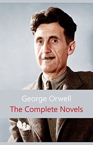 Image of The Complete Novels of George Orwell: Animal Farm, Burmese Days, A Clergyman's Daughter, Coming Up for Air, Keep the Aspidistra Flying, Nineteen Eighty-Four