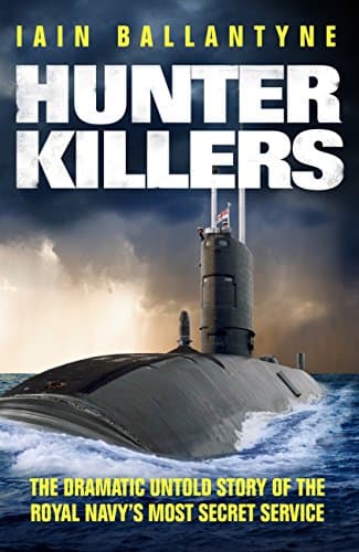 Image of Hunter Killers: The Dramatic Untold Story of the Royal Navy's Most Secret Service