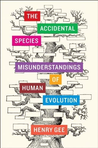Image of By Henry Gee - The Accidental Species: Misunderstandings of Human Evolution