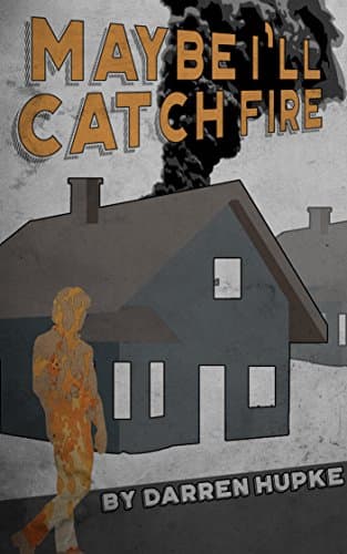 Image of Maybe I'll Catch Fire