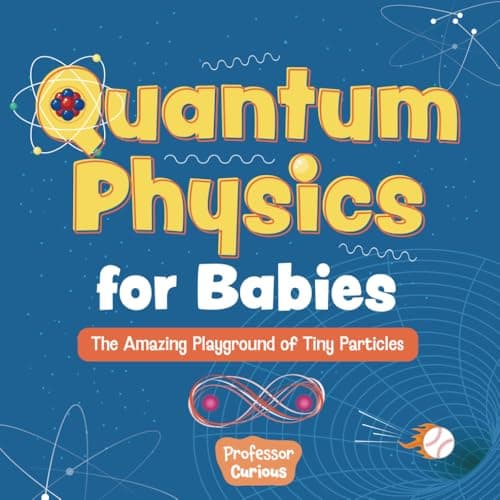 Image of Quantum Physics for Babies: The Amazing Playground of Tiny Particles