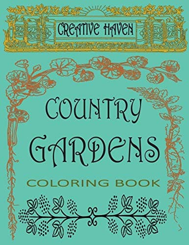 Image of Creative haven country garden coloring book: Relax and make your secret garden alive with wonderful colors